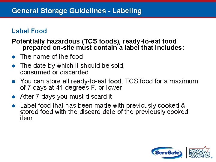 General Storage Guidelines - Labeling Label Food Potentially hazardous (TCS foods), ready-to-eat food prepared