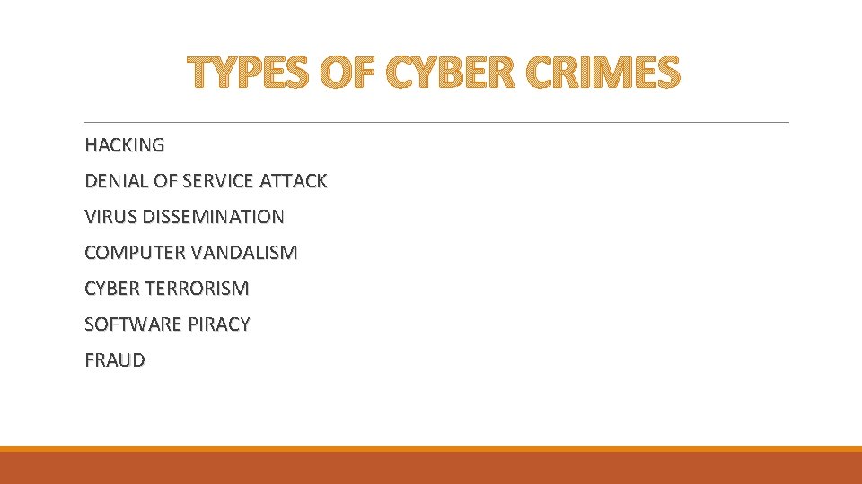 TYPES OF CYBER CRIMES HACKING DENIAL OF SERVICE ATTACK VIRUS DISSEMINATION COMPUTER VANDALISM CYBER