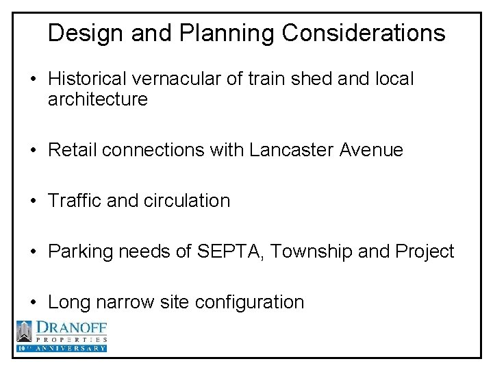 Design and Planning Considerations • Historical vernacular of train shed and local architecture •