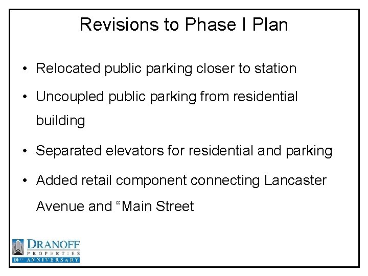 Revisions to Phase I Plan • Relocated public parking closer to station • Uncoupled