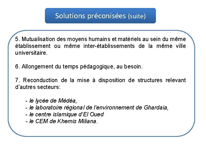 Solutions préconisées (suite) 5. Mutualisation des moyens humains et matériels au sein du même