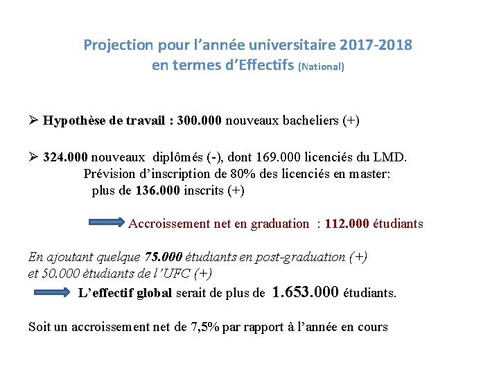 Projection pour l’année universitaire 2017 -2018 en termes d’Effectifs (National) Ø Hypothèse de travail