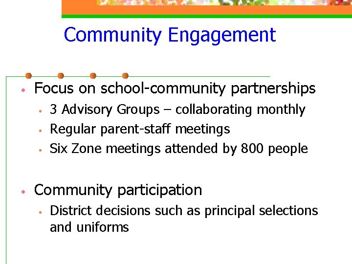 Community Engagement • Focus on school-community partnerships • • 3 Advisory Groups – collaborating