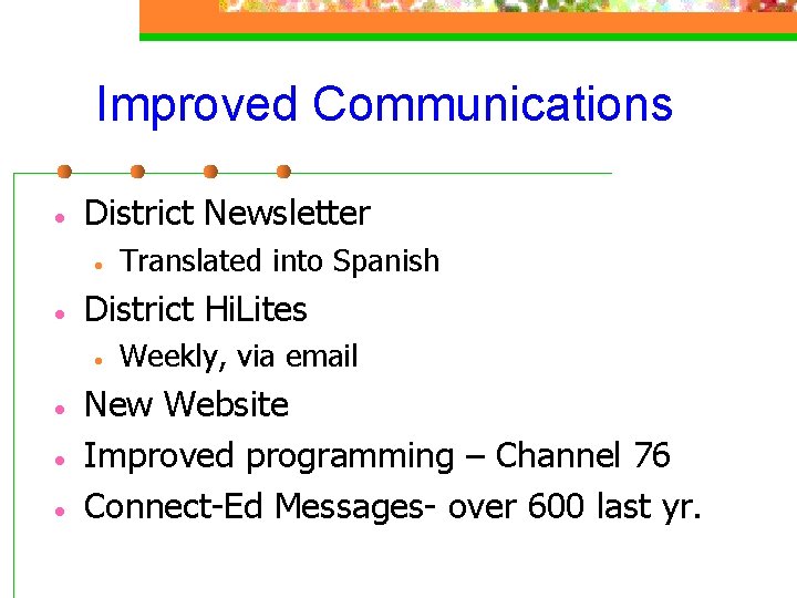 Improved Communications District Newsletter District Hi. Lites Translated into Spanish Weekly, via email New