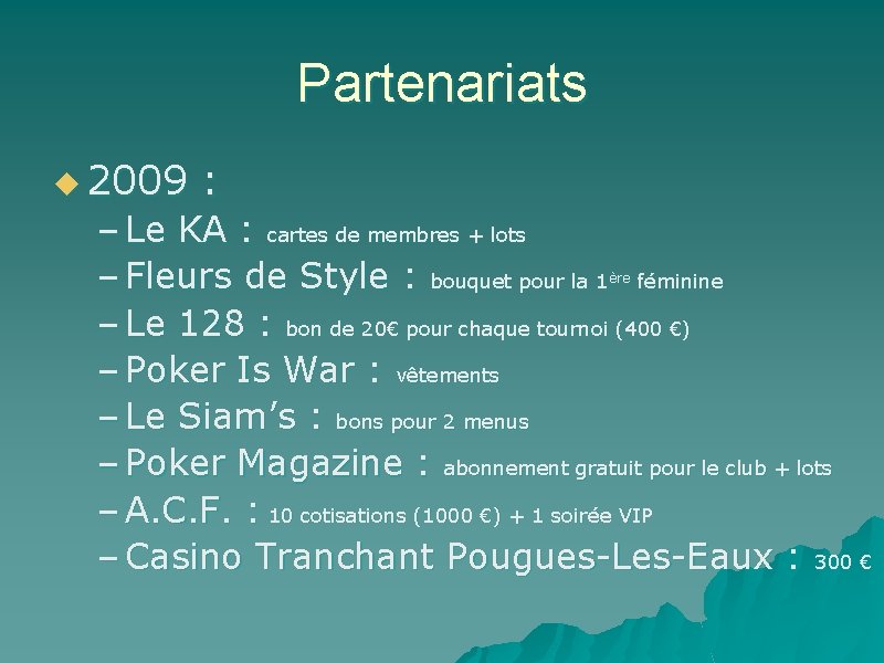 Partenariats u 2009 : – Le KA : cartes de membres + lots –