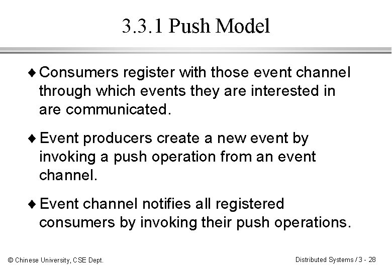 3. 3. 1 Push Model ¨ Consumers register with those event channel through which