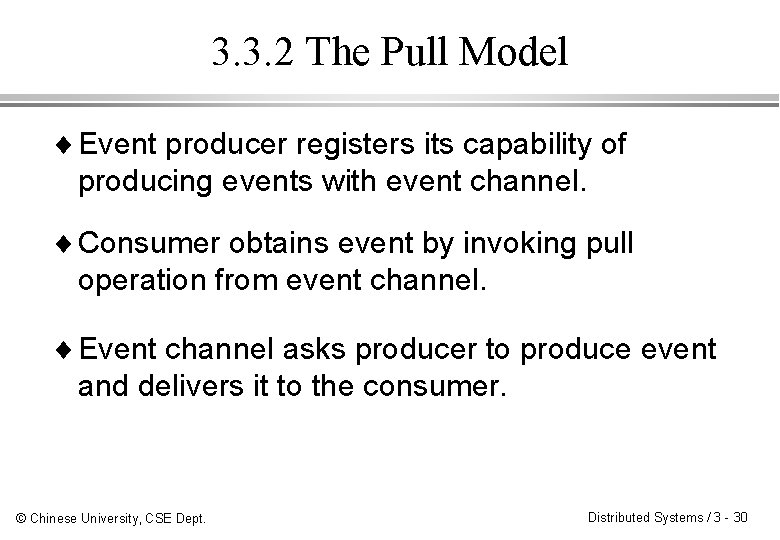 3. 3. 2 The Pull Model ¨ Event producer registers its capability of producing