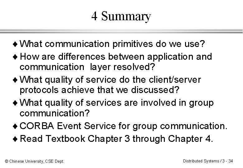 4 Summary ¨ What communication primitives do we use? ¨ How are differences between