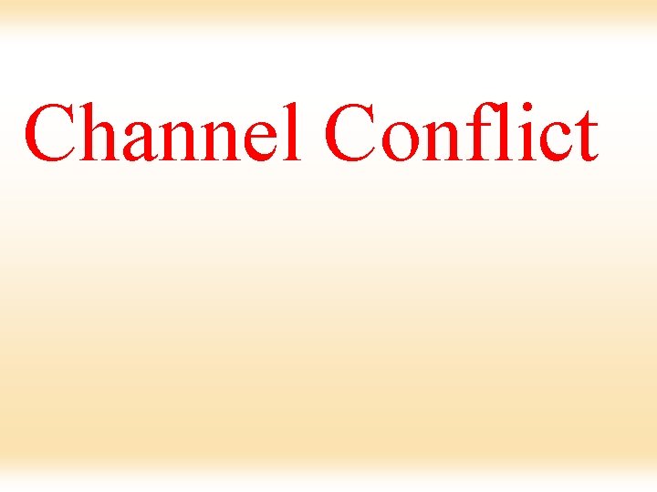 Channel Conflict 