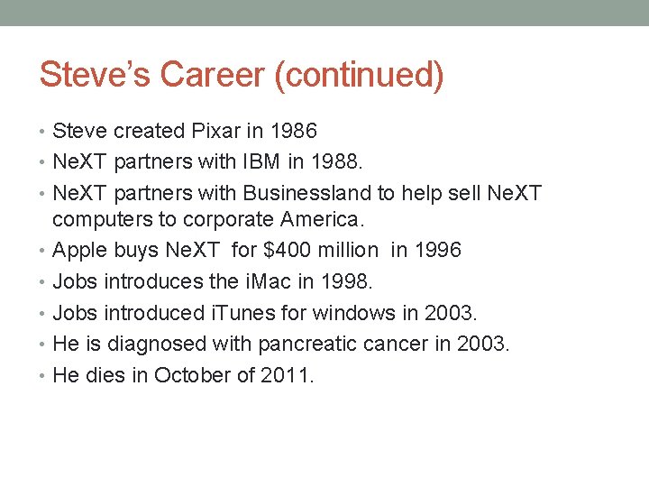 Steve’s Career (continued) • Steve created Pixar in 1986 • Ne. XT partners with