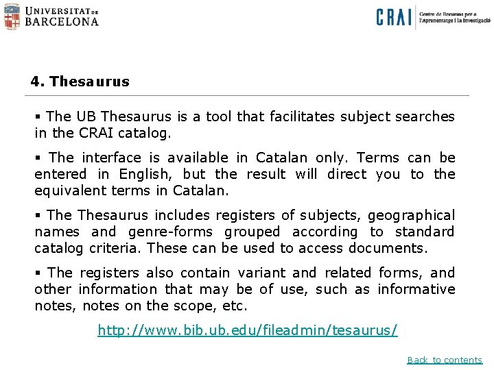 4. Thesaurus § The UB Thesaurus is a tool that facilitates subject searches in