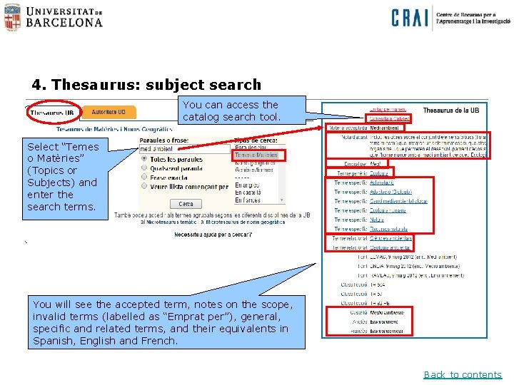 4. Thesaurus: subject search You can access the catalog search tool. Select “Temes o