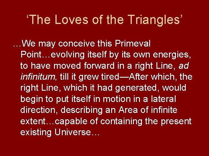 ‘The Loves of the Triangles’ …We may conceive this Primeval Point…evolving itself by its