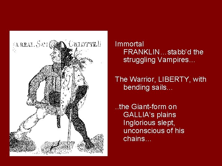 Immortal FRANKLIN…stabb’d the struggling Vampires… The Warrior, LIBERTY, with bending sails. . . the