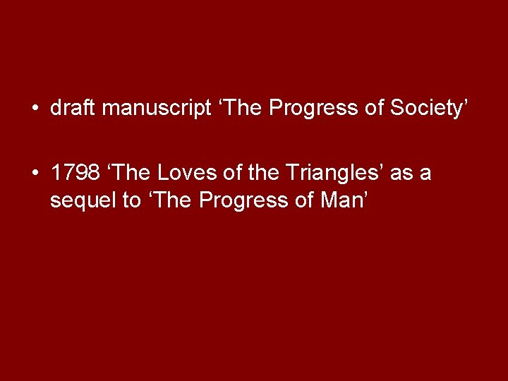  • draft manuscript ‘The Progress of Society’ • 1798 ‘The Loves of the