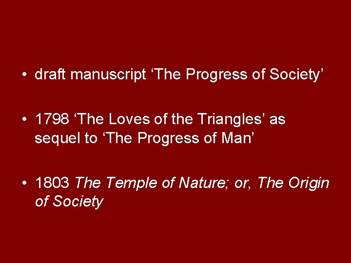  • draft manuscript ‘The Progress of Society’ • 1798 ‘The Loves of the
