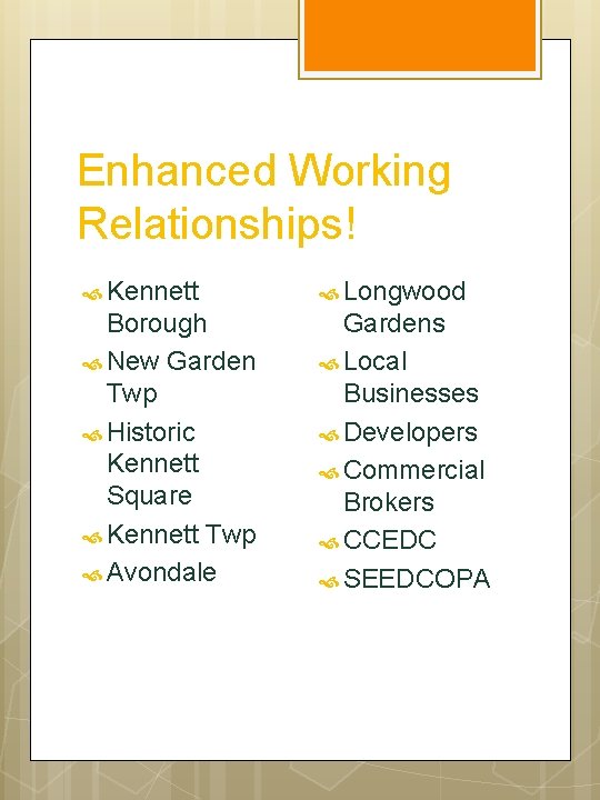 Enhanced Working Relationships! Kennett Longwood Borough New Garden Twp Historic Kennett Square Kennett Twp