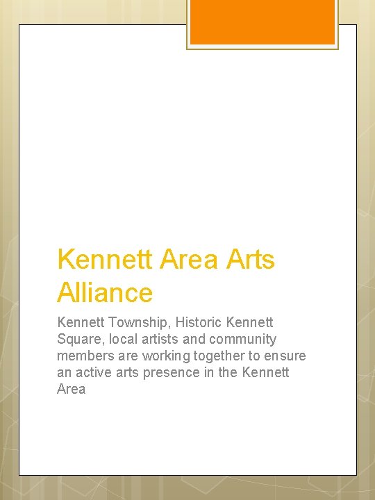 Kennett Area Arts Alliance Kennett Township, Historic Kennett Square, local artists and community members