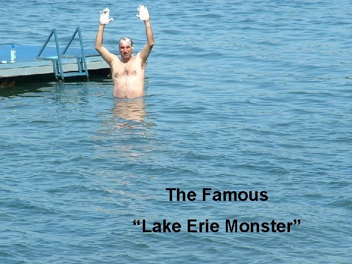 The Famous “Lake Erie Monster” 