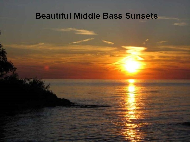 Beautiful Middle Bass Sunsets 