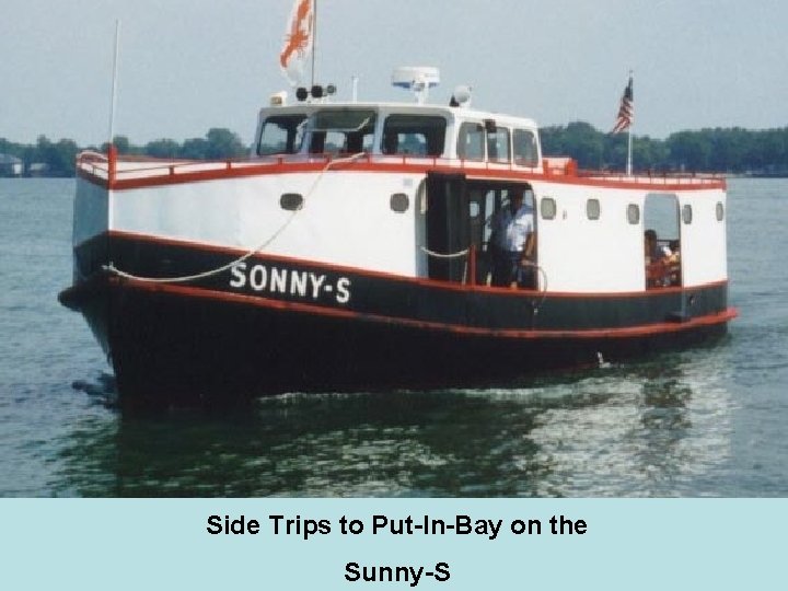 Side Trips to Put-In-Bay on the Sunny-S 