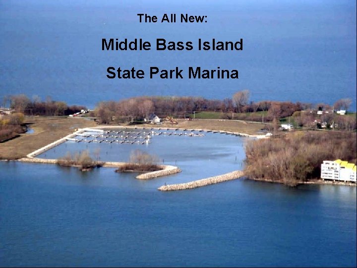 The All New: Middle Bass Island State Park Marina 