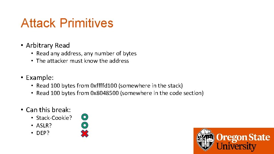 Attack Primitives • Arbitrary Read • Read any address, any number of bytes •