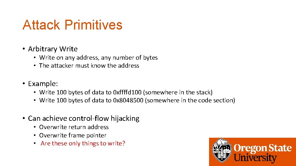 Attack Primitives • Arbitrary Write • Write on any address, any number of bytes