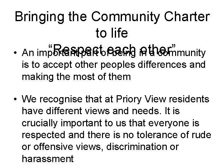 Bringing the Community Charter to life “Respect other” • An important part ofeach being