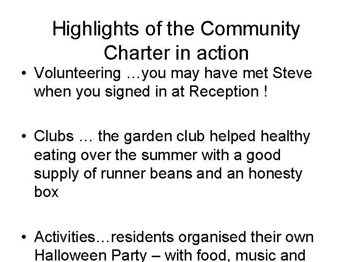 Highlights of the Community Charter in action • Volunteering …you may have met Steve