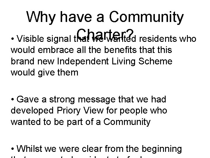 Why have a Community Charter? • Visible signal that we wanted residents who would