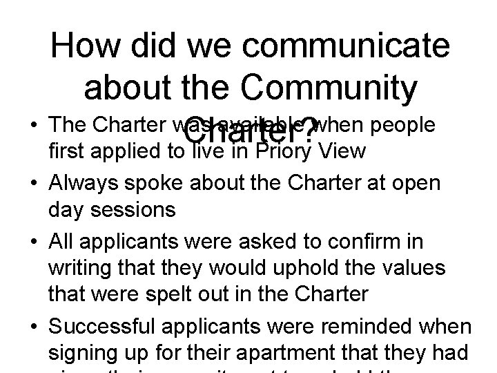  • How did we communicate about the Community The Charter was available when