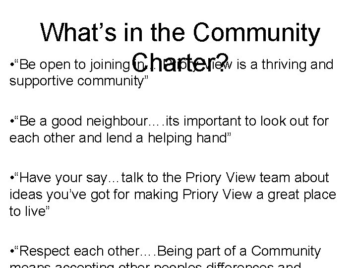 What’s in the Community • “Be open to joining Charter? in…. Priory View is