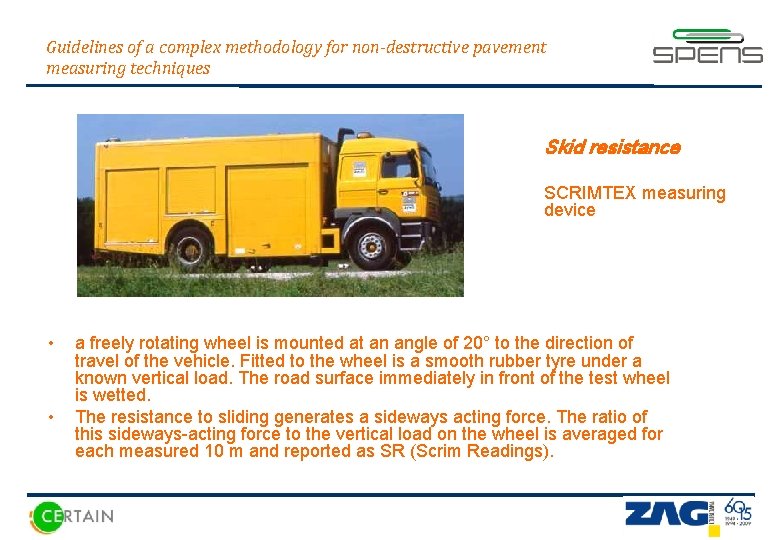 Guidelines of a complex methodology for non-destructive pavement measuring techniques • • Skid resistance