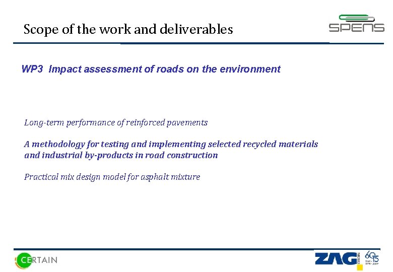 Scope of the work and deliverables WP 3 Impact assessment of roads on the