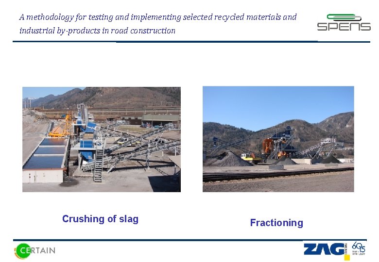 A methodology for testing and implementing selected recycled materials and industrial by-products in road