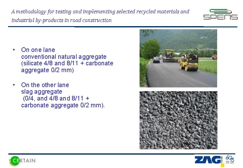 A methodology for testing and implementing selected recycled materials and industrial by-products in road