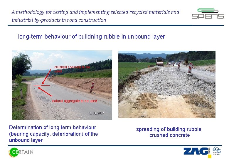 A methodology for testing and implementing selected recycled materials and industrial by-products in road