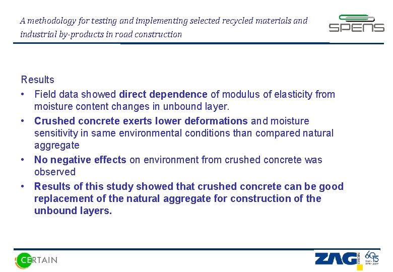 A methodology for testing and implementing selected recycled materials and industrial by-products in road