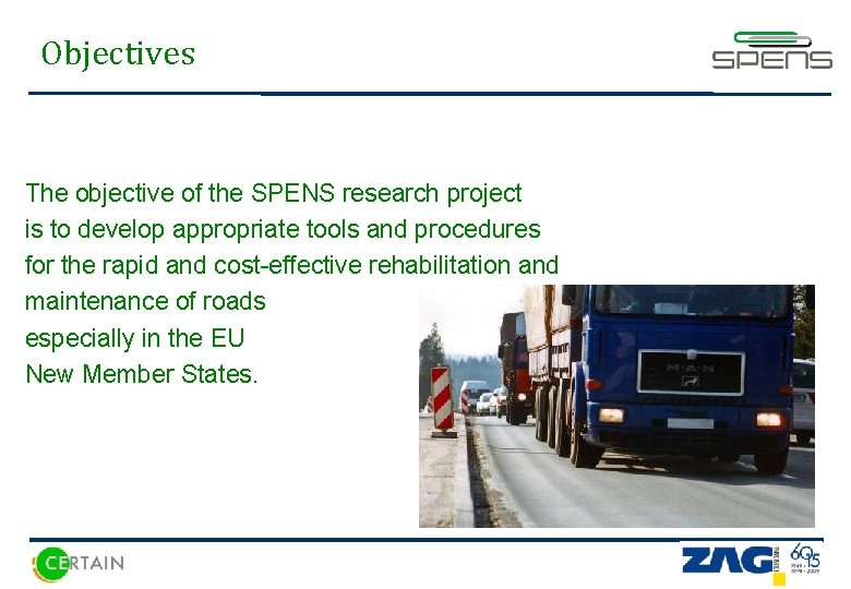 Objectives The objective of the SPENS research project is to develop appropriate tools and