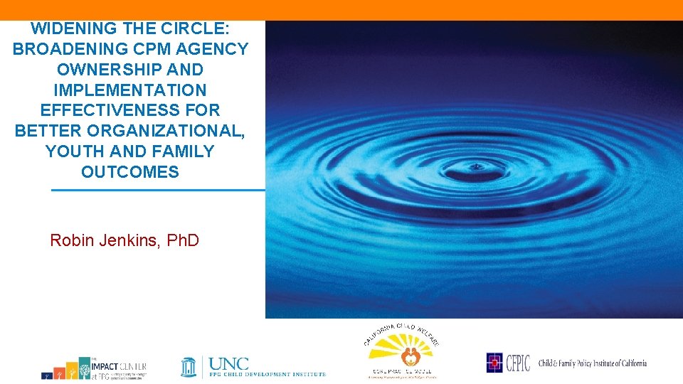 WIDENING THE CIRCLE: BROADENING CPM AGENCY OWNERSHIP AND IMPLEMENTATION EFFECTIVENESS FOR BETTER ORGANIZATIONAL, YOUTH