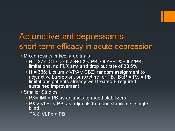 Adjunctive antidepressants: short-term efficacy in acute depression § Mixed results in two large trials