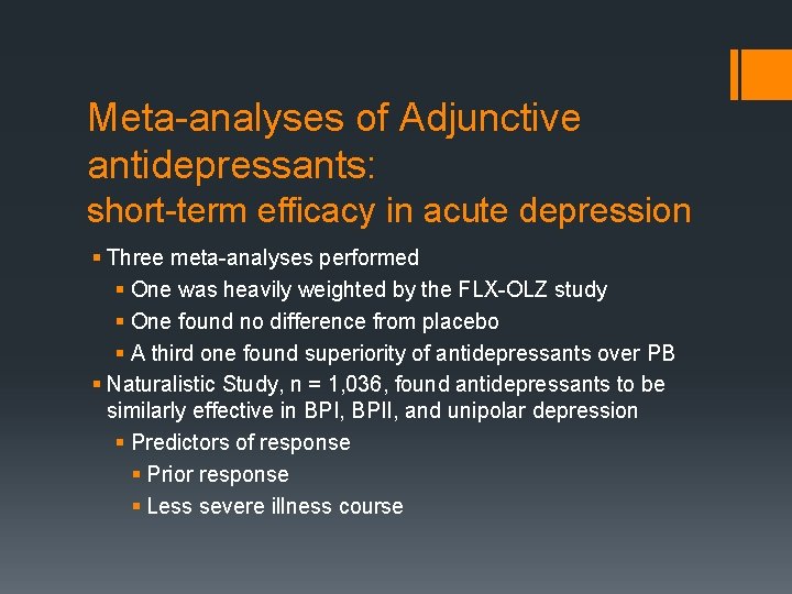Meta-analyses of Adjunctive antidepressants: short-term efficacy in acute depression § Three meta-analyses performed §