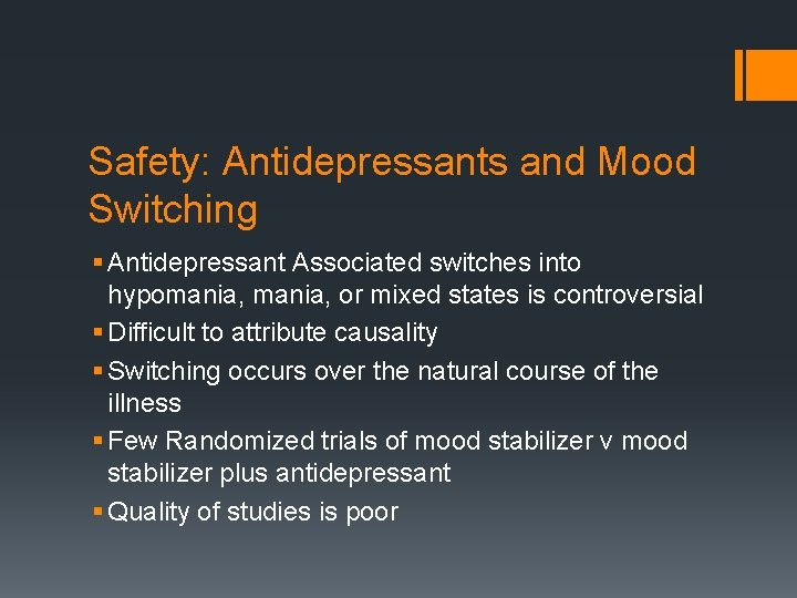 Safety: Antidepressants and Mood Switching § Antidepressant Associated switches into hypomania, or mixed states