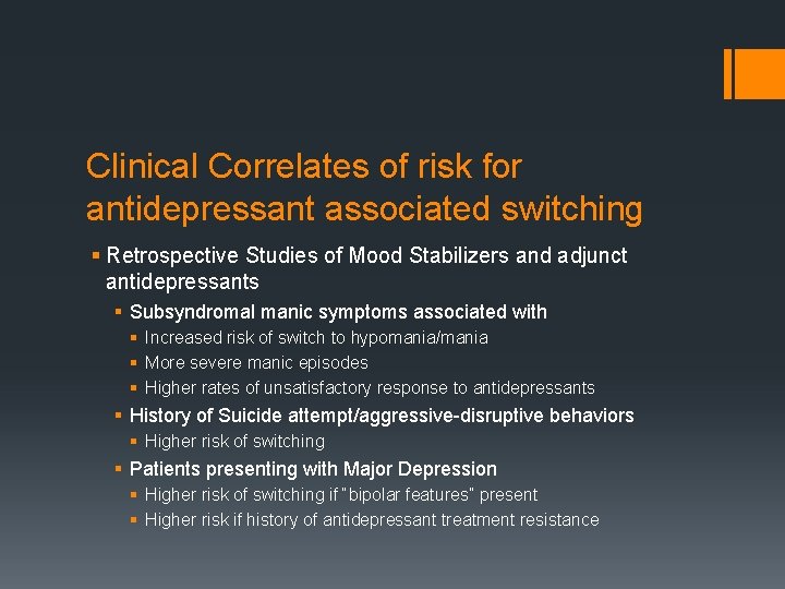 Clinical Correlates of risk for antidepressant associated switching § Retrospective Studies of Mood Stabilizers