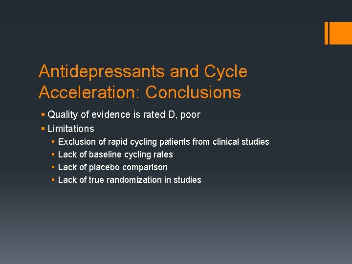 Antidepressants and Cycle Acceleration: Conclusions § Quality of evidence is rated D, poor §