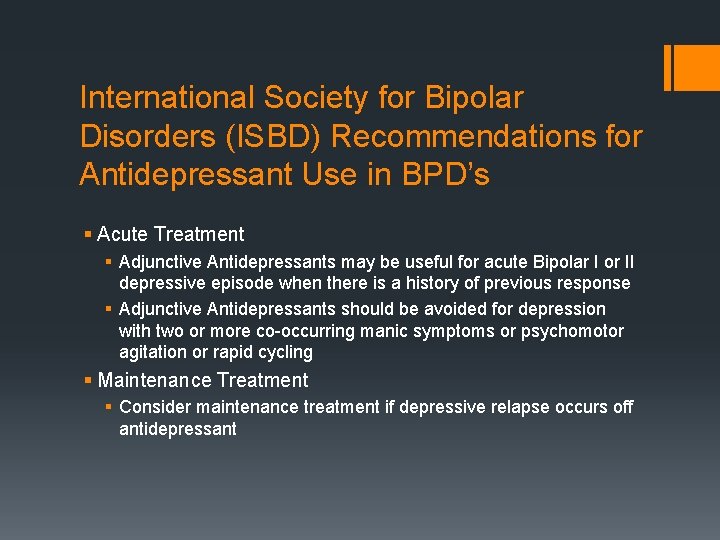 International Society for Bipolar Disorders (ISBD) Recommendations for Antidepressant Use in BPD’s § Acute
