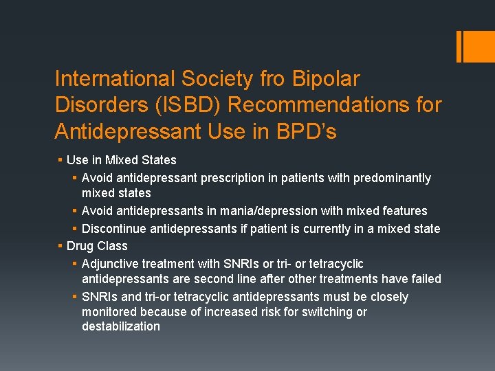 International Society fro Bipolar Disorders (ISBD) Recommendations for Antidepressant Use in BPD’s § Use