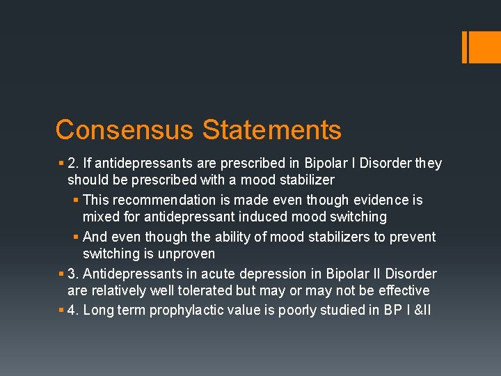 Consensus Statements § 2. If antidepressants are prescribed in Bipolar I Disorder they should